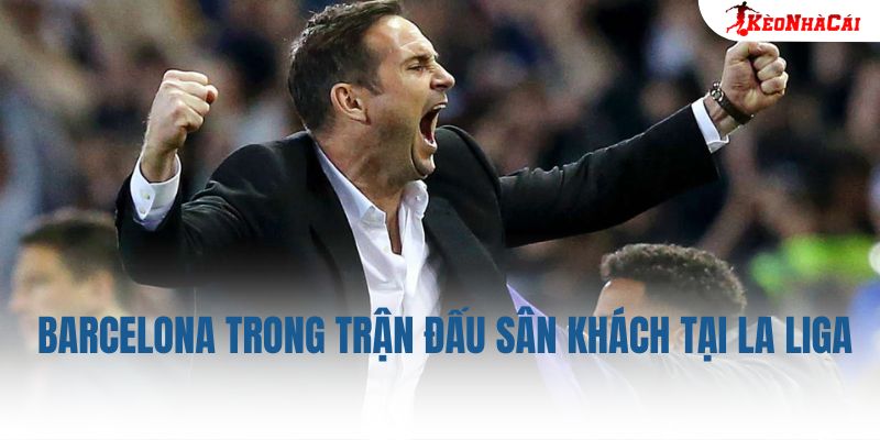 Barcelona trong trận đấu sân khách tại La Liga