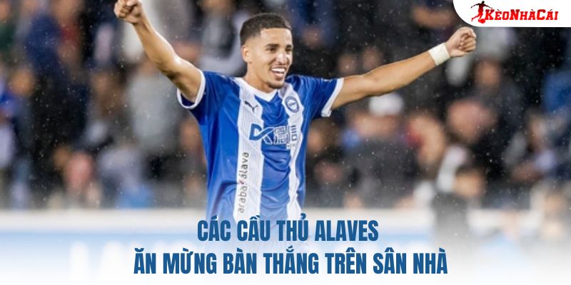 Các cầu thủ Alaves ăn mừng bàn thắng trên sân nhà