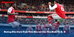 Bật Mí Cách Tính Tiền Kèo 1x2 Chuẩn Xác Từ Cơ Bản Đến Nâng Cao