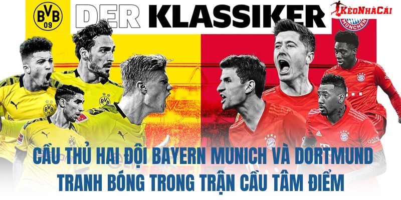 Cầu thủ hai đội Bayern Munich và Dortmund tranh bóng trong trận cầu tâm điểm Bundesliga