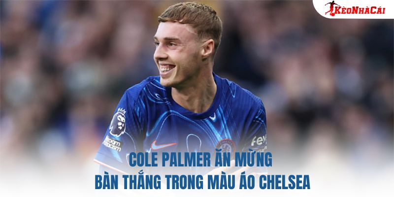 Cole Palmer ăn mừng bàn thắng trong màu áo Chelsea