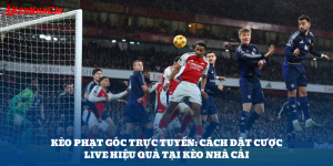 Kèo Phạt Góc Trực Tuyến: Bí Quyết Đặt Cược Live Hiệu Quả