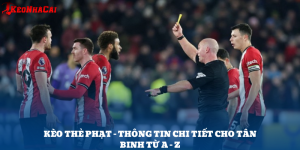 Kèo Thẻ Phạt: Hướng Dẫn Toàn Diện Từ A-Z Cho Bet Thủ