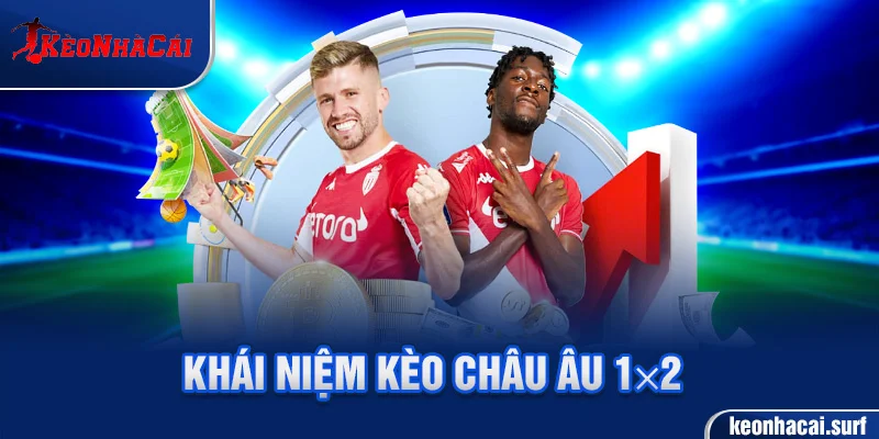 Kèo châu Âu 1X2 là dạng cược dựa vào kết quả thắng – hòa – thua