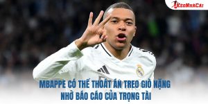 Mbappe Có Thể Thoát Án Treo Giò Nặng Nhờ Báo Cáo Của Trọng Tài
