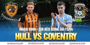 Nhận Định Hull Vs Coventry 15/4: Kèo Thơm Từ Đội Khách