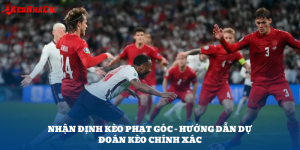 Nhận Định Kèo Phạt Góc: Hướng Dẫn Dự Đoán Kèo Chuẩn Xác