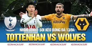 Wolves vs Tottenham 20h00 ngày 13/4: Sói vồ Gà - Cơ hội cho Bầy Sói