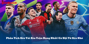 Phân Tích Kèo Tài Xỉu Trận Hạng Nhất | Cơ Hội Từ Kèo Nhỏ