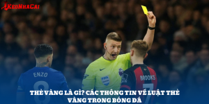 Thẻ Vàng Là Gì? Tất Tần Tật Về Luật Thẻ Vàng Trong Bóng Đá
