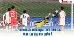 U17 Indonesia Thua Đậm Triều Tiên 0-6, Chia Tay Giải U17 Châu Á
